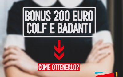 BONUS 200 EURO COLF E BADANTI