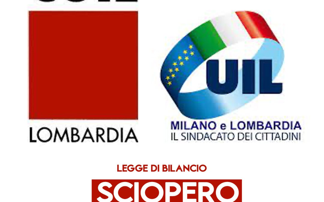 Legge di bilancio, Cgil e Uil Lombardia proclamano lo sciopero il 16 dicembre