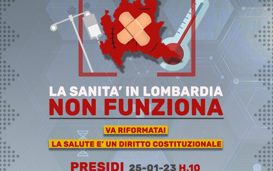 LA SANITA’ IN LOMBARDIA NON FUNZIONA – Riformiamola insieme alle Lavoratrici e ai Lavoratori.