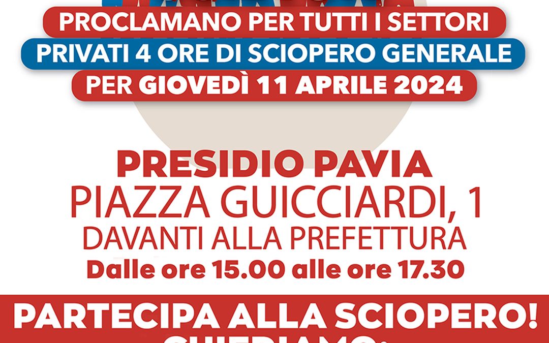 ADESSO BASTA! 11 APRILE SCIOPERO GENERALE CGIL E UIL