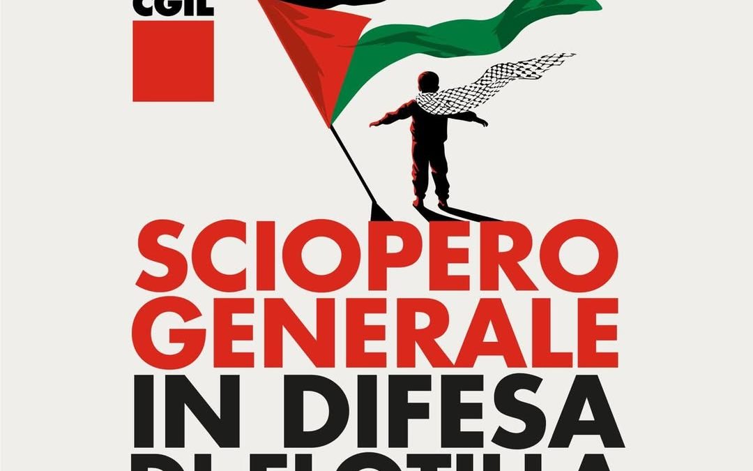Venerdì 3 ottobre sciopero generale Cgil in difesa di Flotilla, dei valori costituzionali e per Gaza