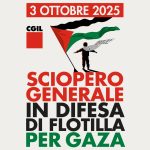 Venerdì 3 ottobre sciopero generale Cgil in difesa di Flotilla, dei valori costituzionali e per Gaza